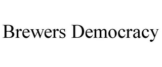 BREWERS DEMOCRACY