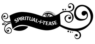 SPIRITUAL-I-TEASE