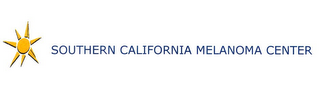 SOUTHERN CALIFORNIA MELANOMA CENTER