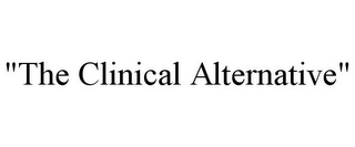 "THE CLINICAL ALTERNATIVE"