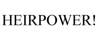 HEIRPOWER!