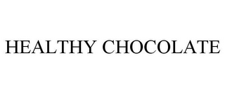 HEALTHY CHOCOLATE