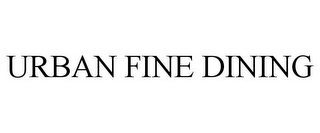 URBAN FINE DINING