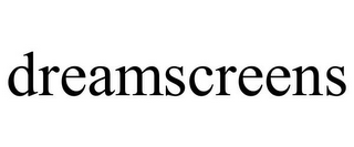 DREAMSCREENS