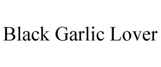 BLACK GARLIC LOVER