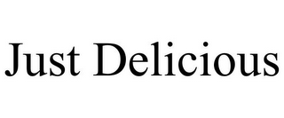 JUST DELICIOUS