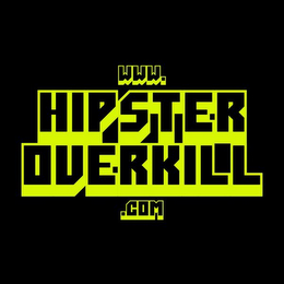 WWW.HIPSTEROVERKILL.COM