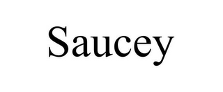 SAUCEY