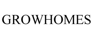 GROWHOMES