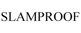 SLAMPROOF