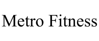 METRO FITNESS