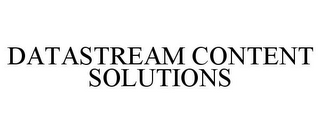 DATASTREAM CONTENT SOLUTIONS