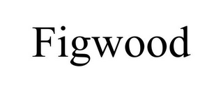 FIGWOOD
