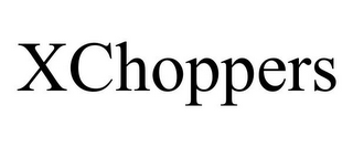 XCHOPPERS