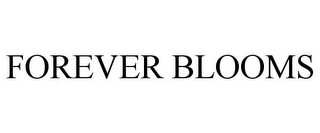 FOREVER BLOOMS