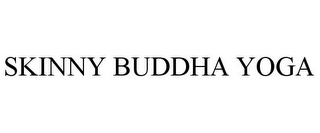 SKINNY BUDDHA YOGA