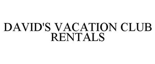 DAVID'S VACATION CLUB RENTALS