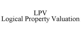 LPV LOGICAL PROPERTY VALUATION