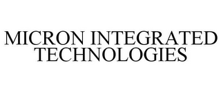 MICRON INTEGRATED TECHNOLOGIES