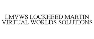LMVWS LOCKHEED MARTIN VIRTUAL WORLDS SOLUTIONS
