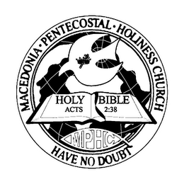 MACEDONIA · PENTECOSTAL · HOLINESS CHURCH HAVE NO DOUBT HOLY BIBLE ACTS 2:38 MPHC