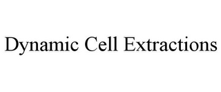 DYNAMIC CELL EXTRACTIONS