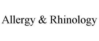 ALLERGY & RHINOLOGY