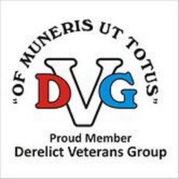 PROUD MEMBER OF THE DVG DERELICT VETERANS GROUP "OF MUNERIS UT TOTUS" "OF SERVICE TO ALL"