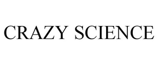 CRAZY SCIENCE