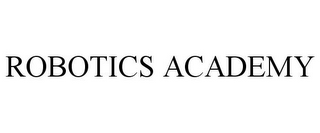 ROBOTICS ACADEMY