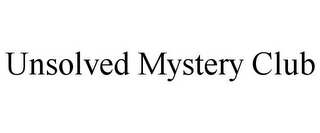 UNSOLVED MYSTERY CLUB