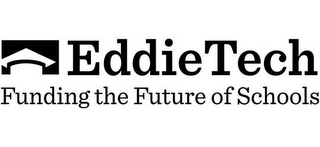 EDDIE TECH FUNDING THE FUTURE OF SCHOOLS