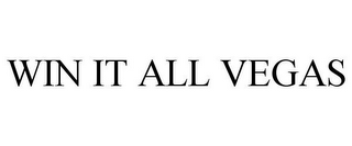 WIN IT ALL VEGAS