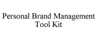 PERSONAL BRAND MANAGEMENT TOOL KIT