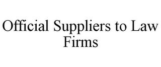 OFFICIAL SUPPLIERS TO LAW FIRMS