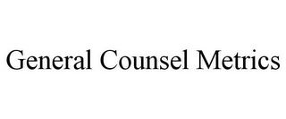 GENERAL COUNSEL METRICS