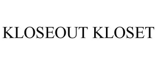 KLOSEOUT KLOSET