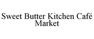 SWEET BUTTER KITCHEN CAFÉ MARKET