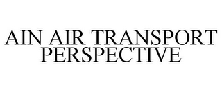 AIN AIR TRANSPORT PERSPECTIVE