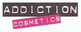 ADDICTION COSMETICS