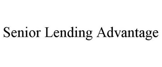 SENIOR LENDING ADVANTAGE