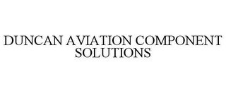 DUNCAN AVIATION COMPONENT SOLUTIONS