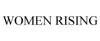 WOMEN RISING