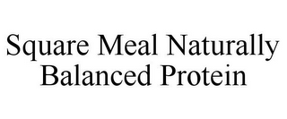 SQUARE MEAL NATURALLY BALANCED PROTEIN