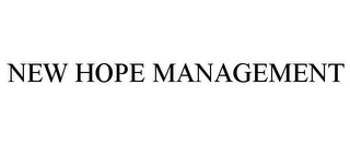 NEW HOPE MANAGEMENT