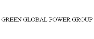 GREEN GLOBAL POWER GROUP