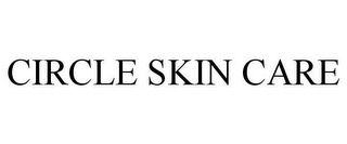 CIRCLE SKIN CARE