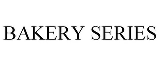 BAKERY SERIES