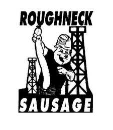 ROUGHNECK SAUSAGE