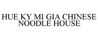 HUE KY MI GIA CHINESE NOODLE HOUSE